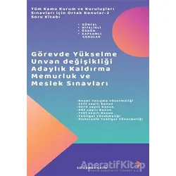 Tüm Kamu Kurum ve Kuruluşları Sınavları için Ortak Konular 2 - Soru Kitabı