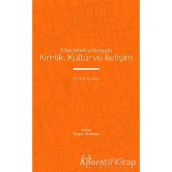 Erken Modern Dünyada Kimlik, Kültür ve İletişim - Peter Burke - Islık Yayınları
