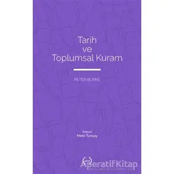 Tarih ve Toplumsal Kuram - Peter Burke - Islık Yayınları