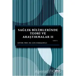 Sağlık Bilimlerinde Teori ve Araştırmalar 2 Cilt 1 - Cem Evereklioğlu - Gece Kitaplığı