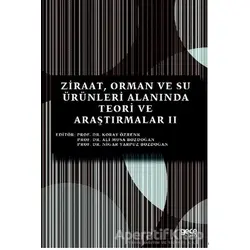 Ziraat, Orman ve Su Ürünleri Alanında Teori ve Araştırmalar 2