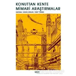Konuttan Kente Mimari Araştırmalar - Hakan Arslan - Gece Kitaplığı