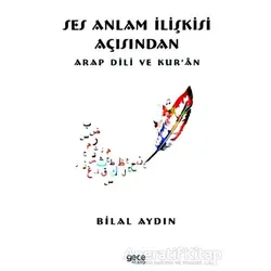 Ses Anlam İlişkisi Açısından Arap Dili ve Kur ‘an - Bilal Aydın - Gece Kitaplığı