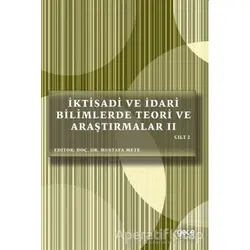 İktisadi ve İdari Bilimlerde Teori ve Araştırmalar 2 Cilt 2 - Mustafa Mete - Gece Kitaplığı