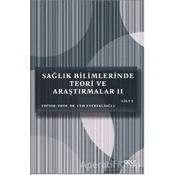 Sağlık Bilimlerinde Teori ve Araştırmalar 2 Cilt 2 - Cem Evereklioğlu - Gece Kitaplığı
