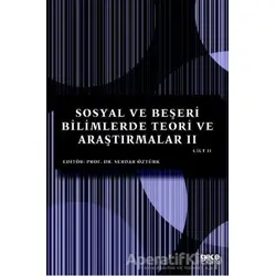 Sosyal ve Beşeri Bilimlerde Teori ve Araştırmalar 2 Cilt 2 - Serdar Öztürk - Gece Kitaplığı
