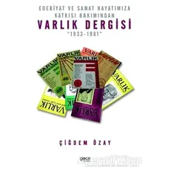 Edebiyat ve Sanat Hayatımıza Katkısı Bakımından Varlık Dergisi - Çiğdem Özay - Gece Kitaplığı