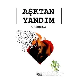 Aşktan Yandım - N. Korkmaz - Gece Kitaplığı