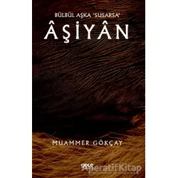 Bülbül Aşka ‘Susarsa’ Aşiyan - Muammer Gökçay - Gece Kitaplığı