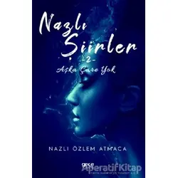 Nazlı Şiirler 2 - Nazlı Özlem Atmaca - Gece Kitaplığı