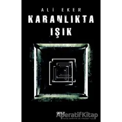 Karanlıkta Işık - Ali Eker - Gece Kitaplığı