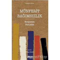 Münferit Bağımsızlık - Benjamin Tucker - Gece Kitaplığı