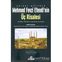 Edirne Müftüsü Mehmed Fevzi Efendi’nin Üç Risalesi - Abdullah Taha İmamoğlu - Ensar Neşriyat