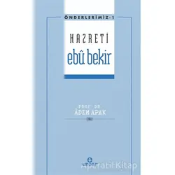 Hazreti Ebu Bekir - Adem Apak - Ensar Neşriyat