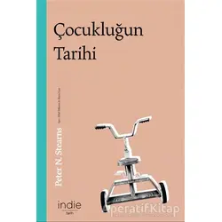 Çocukluğun Tarihi - Peter N. Stearns - İndie Yayınları