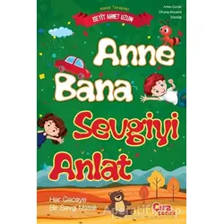 Anne Bana Sevgiyi Anlat - Seyit Ahmet Uzun - Çıra Çocuk Yayınları