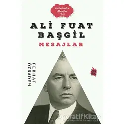 Ali Fuat Başgil Mesajlar - Ferhat Özbadem - Çıra Yayınları