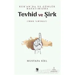 Tevhid ve Şirk - Kuranda ve Günlük Hayatımızda - Mustafa Siel - Çıra Yayınları