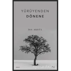 Yürüyenden Dönene - İsa Akgül - Bengisu Yayınları