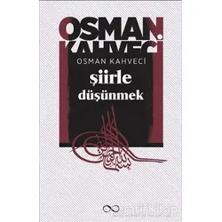 Şiirle Düşünmek - Osman Kahveci - Bengisu Yayınları
