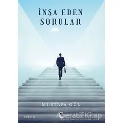İnşa Eden Sorular - Mustafa Gül - Çıra Yayınları
