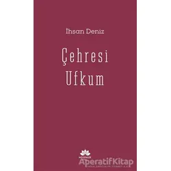 Çehresi Ufkum - İhsan Deniz - Mevsimler Kitap