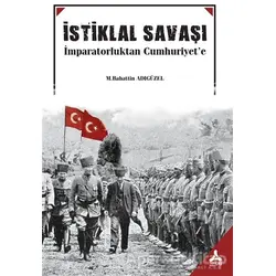 İstiklal Savaşı - M. Bahattin Adıgüzel - Sonçağ Yayınları