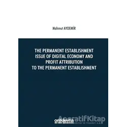 The Permanent Establishment Issue Of Digital Economy And Profit Attribution To The Permanent Establi