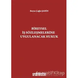Bireysel İş Sözleşmelerine Uygulanacak Hukuk - Beyza Çağla Şahin - On İki Levha Yayınları
