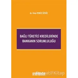 Bağlı Tüketici Kredilerinde Bankanın Sorumluluğu - Hava Yenice Özgöz - On İki Levha Yayınları