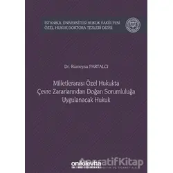 Milletlerarası Özel Hukukta Çevre Zararlarından Doğan Sorumluluğa Uygulanacak Hukuk
