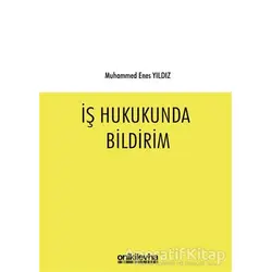 İş Hukukunda Bildirim - Muhammed Enes Yıldız - On İki Levha Yayınları