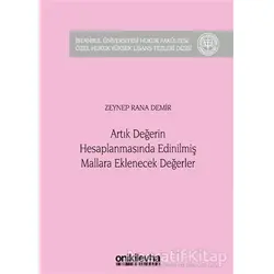 Artık Değerin Hesaplanmasında Edinilmiş Mallara Eklenecek Değerler