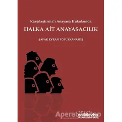 Karşılaştırmalı Anayasa Hukukunda Halka Ait Anayasacılık