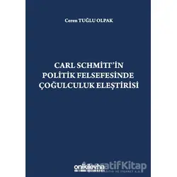 Carl Schmittin Politik Felsefesinde Çoğulculuk Eleştirisi