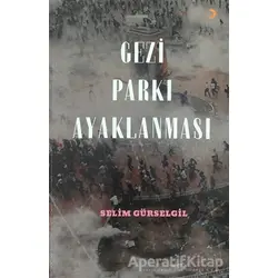 Gezi Parkı Ayaklanması - Selim Gürselgil - Cinius Yayınları