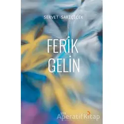 Ferik Gelin - Servet Sarıçiçek - Cinius Yayınları