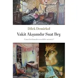 Vakit Akşamdır Suat Bey - Dilek Demirkol - Cinius Yayınları