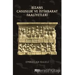 Bizans Casusluk ve İstihbarat Faliyetleri - Emrullah Kaleli - Gece Kitaplığı