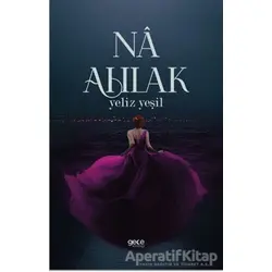 Na Ahlak - Yeliz Yeşil - Gece Kitaplığı