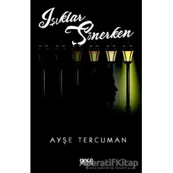 Işıklar Sönerken - Ayşe Tercuman - Gece Kitaplığı