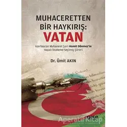Muhaceretten Bir Haykırış: Vatan - Ümit Akın - Gece Kitaplığı