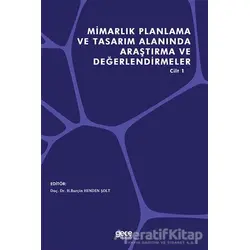 Mimarlık Planlama ve Tasarım Alanında Araştırma ve Değerlendirmeler Cilt 1