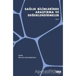 Sağlık Bilimlerinde Araştırma ve Değerlendirmeler Cilt 2 - Cem Evereklioğlu - Gece Kitaplığı