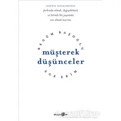 Müşterek Düşünceler - Begüm Başoğlu - Okuyan Us Yayınları