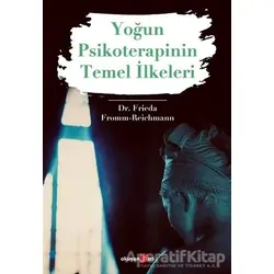 Yoğun Psikoterapinin Temel İlkeleri - Frieda Fromm-Reichmann - Okuyan Us Yayınları