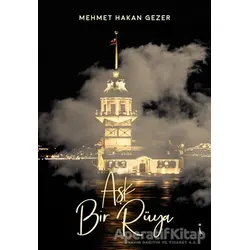 Aşk Bir Rüya - Mehmet Hakan Gezer - İkinci Adam Yayınları