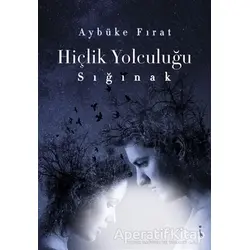 Hiçlik Yolculuğu - Sığınak - Aybüke Fırat - İkinci Adam Yayınları