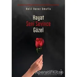 Hayat Seni Sevince Güzel - Halil Yavuz Umutlu - İkinci Adam Yayınları