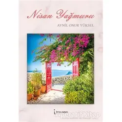 Nisan Yağmuru - Aynil Onur Yüksel - İkinci Adam Yayınları